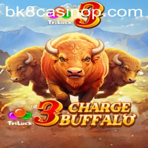 Exploring the Thrilling World of 3ChargeBuffalo at BK8 Casino