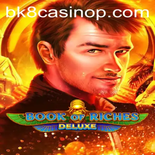 Exploring the Exciting World of Book of Riches Deluxe at BK8 Casino
