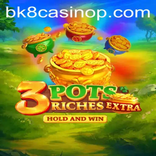 Exploring the Thrills of 3potsExtra at BK8 Casino