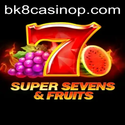 Unveiling the Thrills of 7SuperSevensFruits at BK8 Casino