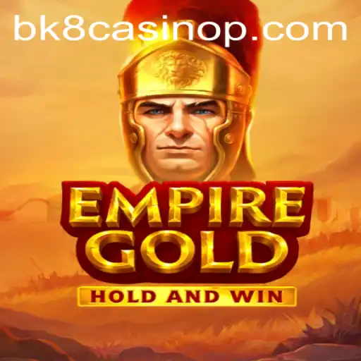 Exploring EmpireGold: The Thrilling Game Experience at BK8 Casino