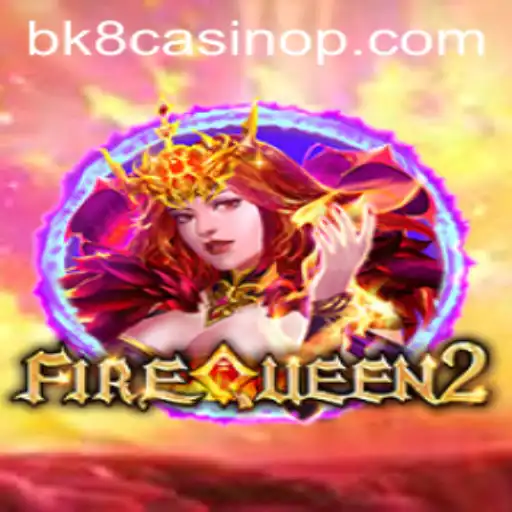 Exploring FireQueen2: An Insight into the Thrilling Game at BK8 Casino