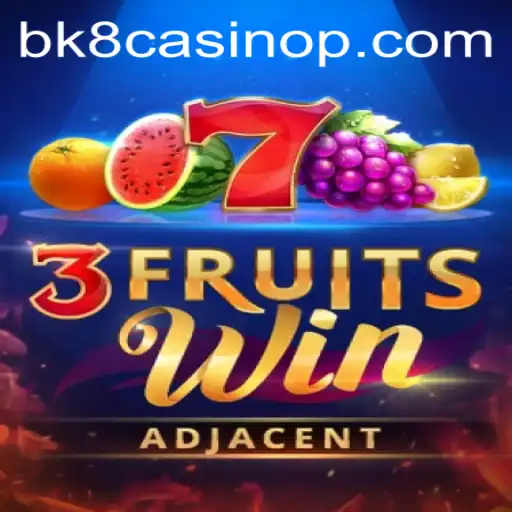 Exploring 3FruitsWin at BK8 Casino