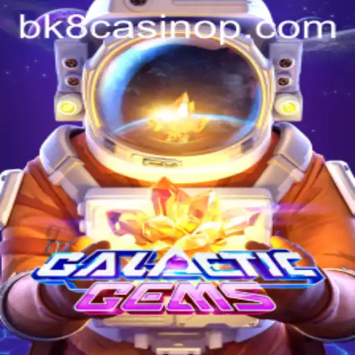 Exploring GalacticGems and BK8 Casino