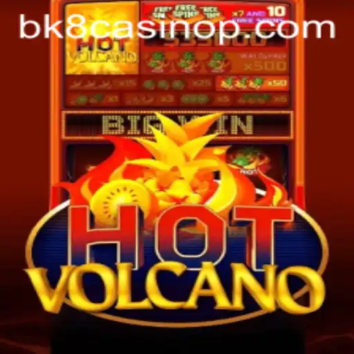HotVolcano: An Exciting Adventure at BK8 Casino