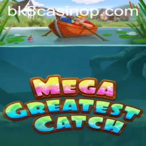 MegaGreatestCatch: Dive into the Exciting World of BK8 Casino's Newest Game