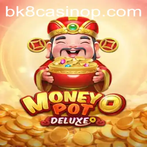 Unlocking the Thrill of MoneyPotDELUXE at BK8 Casino