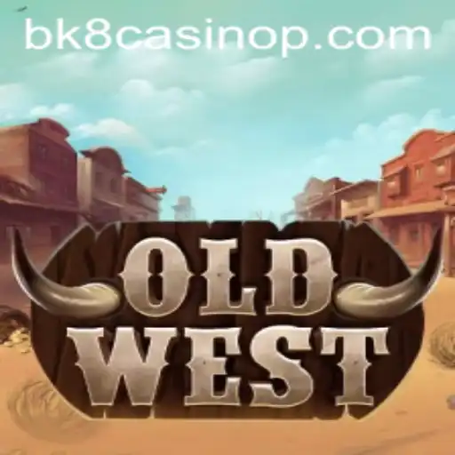 OldWest: Dive into the Thrilling Adventure with BK8 Casino