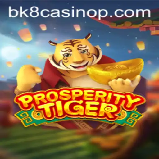 Exploring the Thrills of ProsperityTiger at BK8 Casino