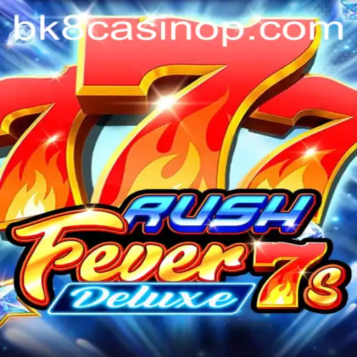 Unveiling RushFever7sDeluxe: A Thrilling Experience at BK8 Casino