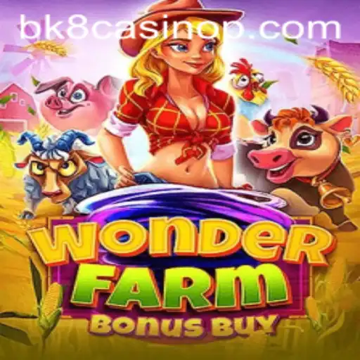 Explore the Excitement of WonderFarmBonusBuy at BK8 Casino