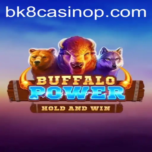 Discover the Thrilling World of BuffaloPower at BK8 Casino