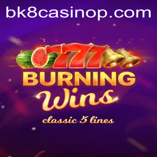Exploring the Exciting World of BurningWins at BK8 Casino
