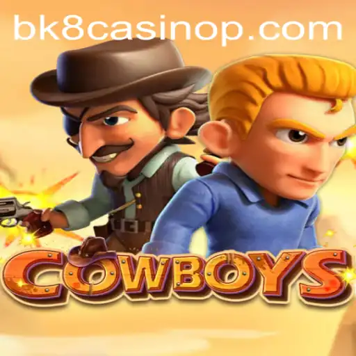 Exploring the Exciting World of COWBOYS at BK8 Casino