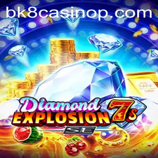 Experience the Thrills of DiamondExplosion7sSE at BK8 Casino