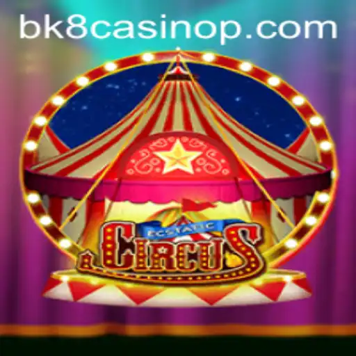 EcstaticCircus: A Thrilling Jouney into the World of BK8 Casino