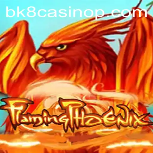 FlamingPhoenix: A Thrilling Adventure in the World of BK8 Casino