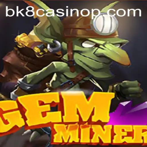 Exploring the Thrills of GemMiner: A Vibrant Slot Adventure with BK8 Casino
