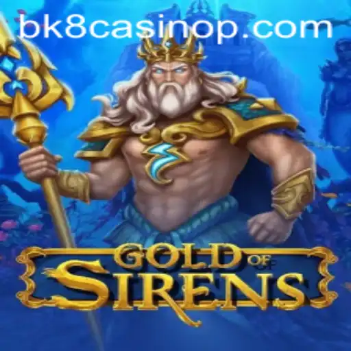 A Comprehensive Guide to GoldofSirens at BK8 Casino