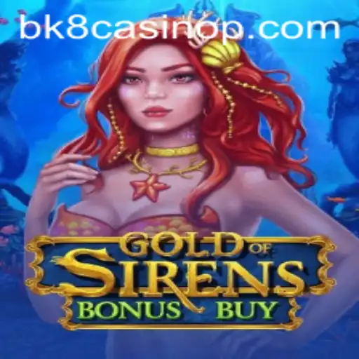 Exploring the Thrilling World of GoldofSirensBonusBuy at BK8 Casino