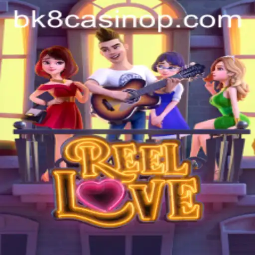 Discover the Exciting World of ReelLove at BK8 Casino