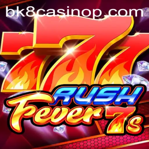 RushFever7s: The Thrilling Experience at BK8 Casino