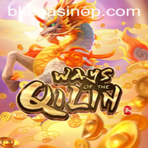 Discover the Mystical World of 'Ways of the Qilin' at BK8 Casino